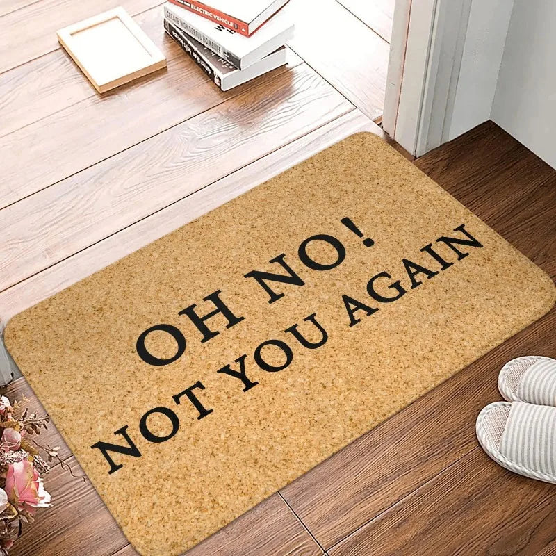 Oh No Not You Again Doormat